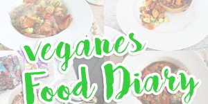 Beitragsbild des Blogbeitrags veganes Food Diary: 3 x Frühstück, Mittag und Abendessen