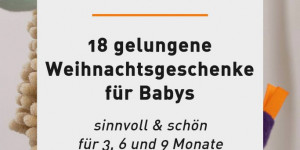 Beitragsbild des Blogbeitrags Sinnvoll und schön: 18 gelungene Weihnachtsgeschenke für Babys