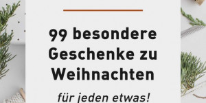 Beitragsbild des Blogbeitrags Was schenke ich zu Weihnachten? 99 besondere Ideen! 