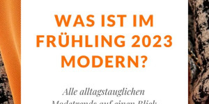 Beitragsbild des Blogbeitrags Modetrends Frühjahr 2023: Das ist im Frühling modern! (+ 6 Outfit-Ideen)