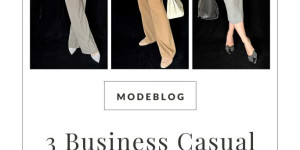 Beitragsbild des Blogbeitrags 3 Business Casual Outfits fürs Büro (+ der beliebte Office-Dresscode erklärt) 