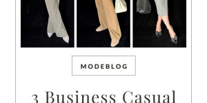 Beitragsbild des Blogbeitrags 3 Business Casual Outfits fürs Büro (+ der beliebte Office-Dresscode erklärt)