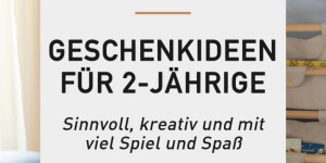 Beitragsbild des Blogbeitrags Sinnvolle Geschenkideen für 2-Jährige (Geburtstag und Weihnachten)