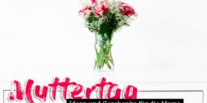 Beitragsbild des Blogbeitrags Geschenk gesucht? 9 tolle Ideen für den Muttertag!