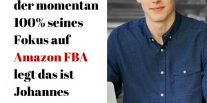 Beitragsbild des Blogbeitrags Ein Querdenker der momentan 100% seines Fokus auf Amazon FBA legt das ist Johannes Ungerer 