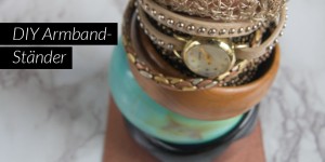 Beitragsbild des Blogbeitrags DIY Armbandständer 