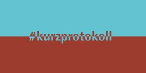 Beitragsbild des Blogbeitrags #kurzprotokoll