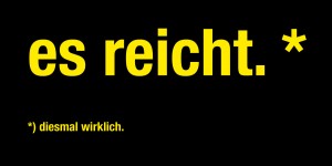 Beitragsbild des Blogbeitrags es reicht. diesmal wirklich.