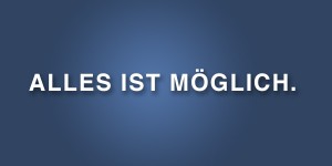 Beitragsbild des Blogbeitrags alles ist möglich.