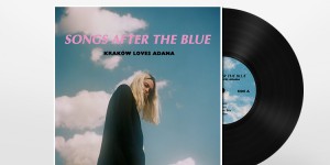 Beitragsbild des Blogbeitrags Kraków Loves Adana – Songs After The Blue (Review) 