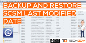 Beitragsbild des Blogbeitrags Backup and Restore Last Modified Date for SCSM Change Requests