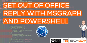 Beitragsbild des Blogbeitrags Set Out of Office Reply with PowerShell and MS GRAPH API 