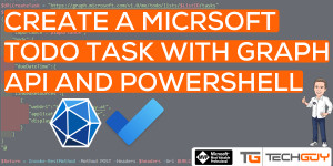 Beitragsbild des Blogbeitrags Create Microsoft ToDo Task with PowerShell and Microsoft GRAPH API