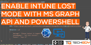 Beitragsbild des Blogbeitrags Enable Lost Mode for Intune Device with PowerShell and Microsoft Graph API 