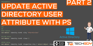 Beitragsbild des Blogbeitrags How to update every single Active Directory User Attributes with Powershell – Part 2