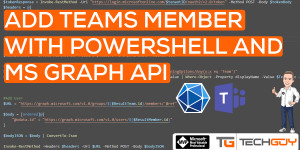Beitragsbild des Blogbeitrags Add a Member to a Microsoft Teams Team with PowerShell and MS Graph API 