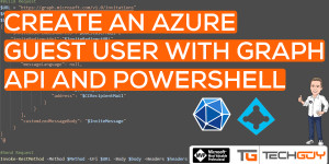 Beitragsbild des Blogbeitrags Create Azure Guest User with PowerShell and MS Graph API