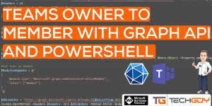 Beitragsbild des Blogbeitrags Change a Teams Owner to a Member with PowerShell and MS Graph API 