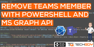 Beitragsbild des Blogbeitrags Remove a Member from a Microsoft Teams Team with PowerShell and MS Graph API 