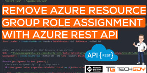 Beitragsbild des Blogbeitrags Remove a User from an Azure Resource Group Role with PowerShell and Azure Rest API