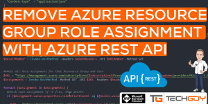 Beitragsbild des Blogbeitrags Remove a User from an Azure Resource Group Role with PowerShell and Azure Rest API 