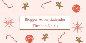 Beitragsbild des Blogbeitrags GEWINNSPIEL: Blogger Adventkalender – Türchen 10 