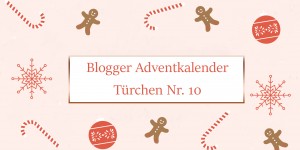 Beitragsbild des Blogbeitrags GEWINNSPIEL: Blogger Adventkalender – Türchen 10