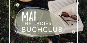 Beitragsbild des Blogbeitrags the ladies. Buchclub | Mai
