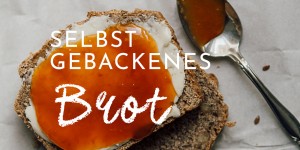 Beitragsbild des Blogbeitrags Selbst gebackenes Brot