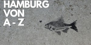 Beitragsbild des Blogbeitrags Hamburg Guide von A-Z