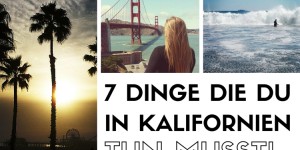 Beitragsbild des Blogbeitrags Kalifornien Rundreise: 7 Dinge, die du in Kalifornien unbedingt machen musst!