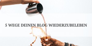 Beitragsbild des Blogbeitrags Regelmäßig bloggen: Entdecke 5 Wege deinen Blog wiederzubeleben 