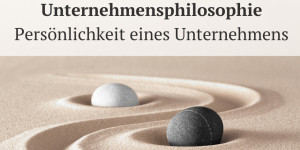 Beitragsbild des Blogbeitrags Unternehmensphilosophie – die Persönlichkeit eines Unternehmens