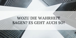 Beitragsbild des Blogbeitrags Der Wert der Wahrheit in der Unternehmenskommunikation