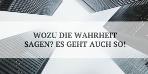 Beitragsbild des Blogbeitrags Der Wert der Wahrheit in der Unternehmenskommunikation 