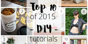 Beitragsbild des Blogbeitrags Top 10 of 2015: DIY tutorials. 
