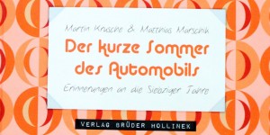 Beitragsbild des Blogbeitrags Der kurze Sommer des Automobils 