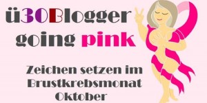 Beitragsbild des Blogbeitrags ü30 Blogger going pink 