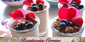 Beitragsbild des Blogbeitrags Roséwein-Creme mit Buchweizen Crunch - Glutenfreies Dessert