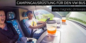 Beitragsbild des Blogbeitrags Campingausrüstung für den VW Bus: silwy magnetic drinkware