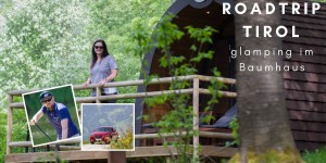 Beitragsbild des Blogbeitrags Glamping im Baumhaus - Roadtrip durch Tirol mit Mazda Routes