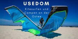 Beitragsbild des Blogbeitrags Sonneninsel Usedom: Kitesurfen und Campen an der Ostsee