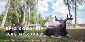 Beitragsbild des Blogbeitrags Epic Road Trip 2018 - Teil 4 - Vom Nordkap nach Schweden 