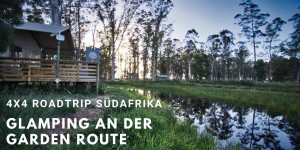 Beitragsbild des Blogbeitrags 4x4 Roadtrip Südafrika: Glamping an der Garden Route