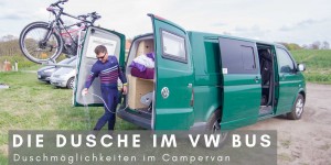 Beitragsbild des Blogbeitrags VW T5 Ausbau Teil 22: Die Dusche im VW Bus: Diese Duschmöglichkeiten hast du im Campervan
