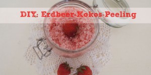 Beitragsbild des Blogbeitrags DIY: Erdbeer-Kokos-Peeling 