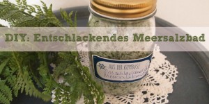 Beitragsbild des Blogbeitrags Last-Minute-DIY: Entschlackendes Meersalzbad mit Algen 