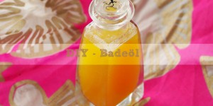 Beitragsbild des Blogbeitrags DIY – sinnliches Badeöl
