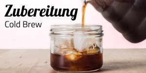 Beitragsbild des Blogbeitrags Cold Brew 