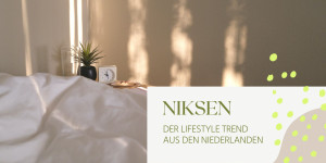 Beitragsbild des Blogbeitrags Niksen – der Lifestyle-Trend aus den Niederlanden